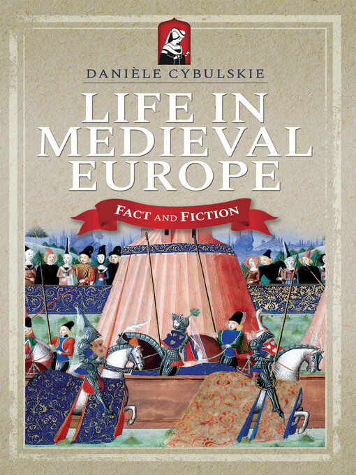 Title details for Life in Medieval Europe by Danièle Cybulskie - Available
